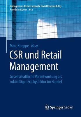 CSR und Retail Management: Gesellschaftliche Verantwortung als zukünftiger Erfolgsfaktor im Handel - cover