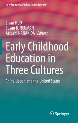 Early Childhood Education in Three Cultures: China, Japan and the United States - cover