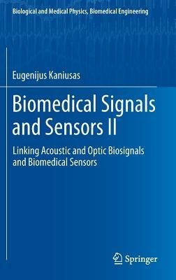 Biomedical Signals and Sensors II: Linking Acoustic and Optic Biosignals and Biomedical Sensors - Eugenijus Kaniusas - cover