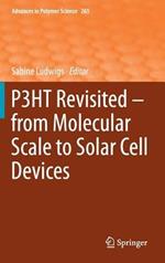 P3HT Revisited – From Molecular Scale to Solar Cell Devices