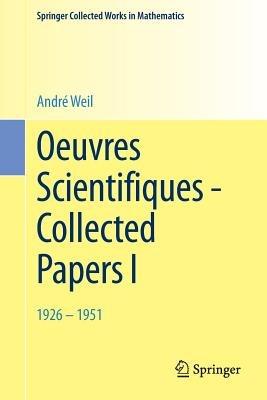 Oeuvres Scientifiques - Collected Papers I: 1926-1951 - André Weil - cover