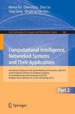 Computational Intelligence, Networked Systems and Their Applications: International Conference on Life System Modeling and Simulation, LSMS 2014 and International Conference on Intelligent Computing for Sustainable Energy and Environment, ICSEE 2014, Shanghai, China, September 2014, Proceedings, Part ?