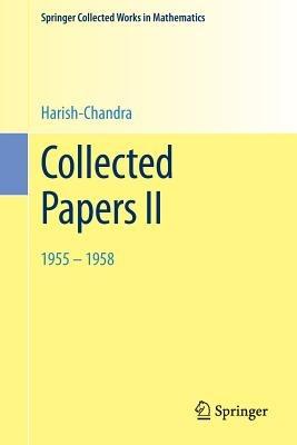 Collected Papers II: 1955 - 1958 - Harish-Chandra - cover