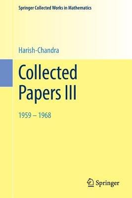 Collected Papers III: 1959 - 1968 - Harish-Chandra - cover