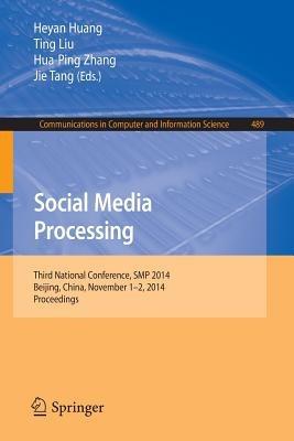 Social Media Processing: Third National Conference, SMP 2014, Beijing, China, November 1-2, 2014, Proceedings - cover