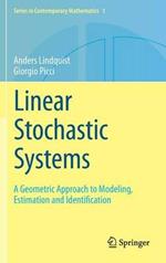 Linear Stochastic Systems: A Geometric Approach to Modeling, Estimation and Identification