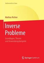 Inverse Probleme: Grundlagen, Theorie und Anwendungsbeispiele
