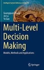 Multi-Level Decision Making: Models, Methods and Applications