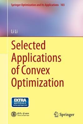 Selected Applications of Convex Optimization - Li Li - cover