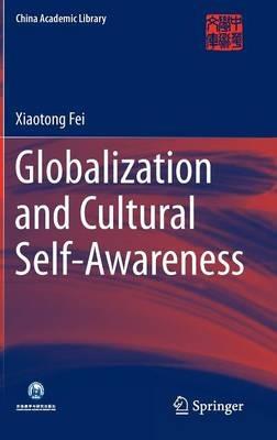 Globalization and Cultural Self-Awareness - Xiaotong Fei - cover