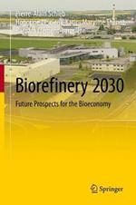 Biorefinery 2030: Future Prospects for the Bioeconomy