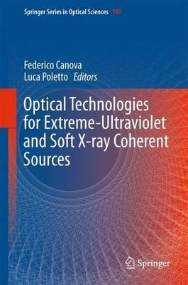 Optical Technologies for Extreme-Ultraviolet and Soft X-ray Coherent Sources - cover