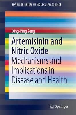 Artemisinin and Nitric Oxide: Mechanisms and Implications in Disease and Health - Qing-Ping Zeng - cover