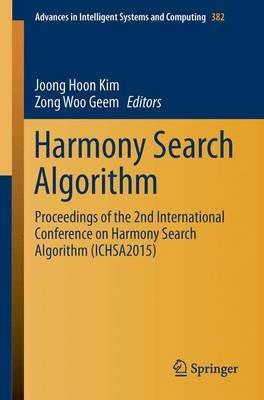 Harmony Search Algorithm: Proceedings of the 2nd International Conference on Harmony Search Algorithm (ICHSA2015) - cover
