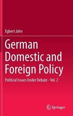 German Domestic and Foreign Policy: Political Issues Under Debate - Vol. 2