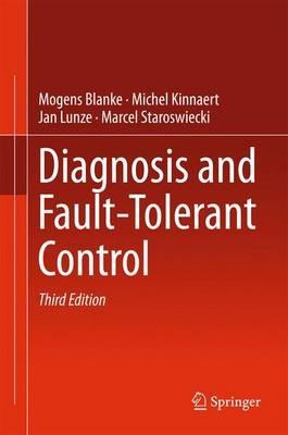 Diagnosis and Fault-Tolerant Control - Mogens Blanke,Michel Kinnaert,Jan Lunze - cover
