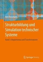 Strukturbildung und Simulation technischer Systeme: Band 3: Magnetismus und Transformatoren