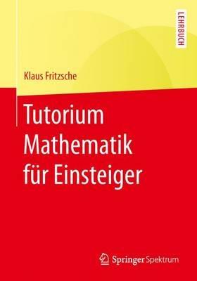 Tutorium Mathematik für Einsteiger - Klaus Fritzsche - cover
