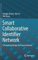 Smart Collaborative Identifier Network: A Promising Design for Future Internet - Hongke Zhang,Wei Su,Wei Quan - cover
