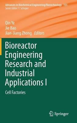 Bioreactor Engineering Research and Industrial Applications I: Cell Factories - cover