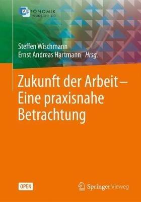 Zukunft der Arbeit – Eine praxisnahe Betrachtung - cover