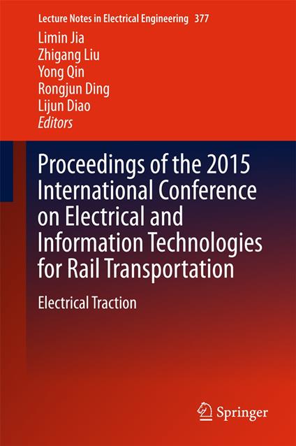 Proceedings of the 2015 International Conference on Electrical and Information Technologies for Rail Transportation