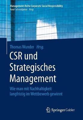 CSR und Strategisches Management: Wie man mit Nachhaltigkeit langfristig im Wettbewerb gewinnt - cover