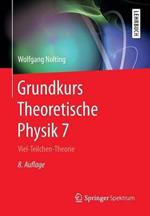 Grundkurs Theoretische Physik 7: Viel-Teilchen-Theorie