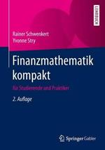 Finanzmathematik kompakt: für Studierende und Praktiker