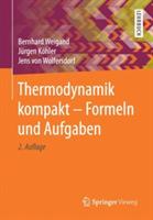 Thermodynamik kompakt - Formeln und Aufgaben - Bernhard Weigand,Jürgen Köhler,Jens von Wolfersdorf - cover