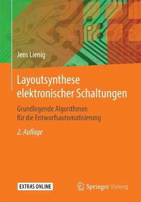 Layoutsynthese elektronischer Schaltungen: Grundlegende Algorithmen für die Entwurfsautomatisierung - Jens Lienig - cover