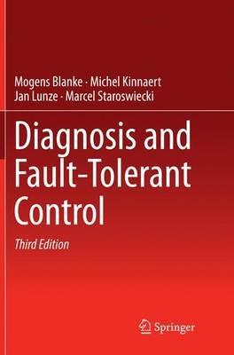 Diagnosis and Fault-Tolerant Control - Mogens Blanke,Michel Kinnaert,Jan Lunze - cover
