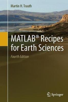 MATLAB (R) Recipes for Earth Sciences - Martin H. Trauth - cover