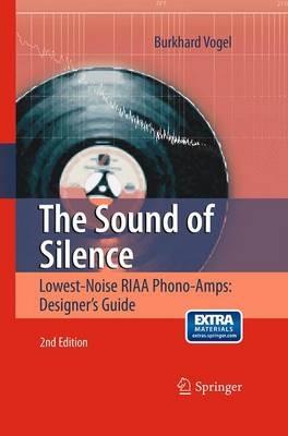 The Sound of Silence: Lowest-Noise RIAA Phono-Amps: Designer's Guide - Burkhard Vogel - cover