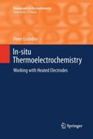 In-situ Thermoelectrochemistry: Working with Heated Electrodes - Peter Gründler - cover