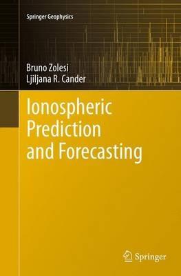 Ionospheric Prediction and Forecasting - Bruno Zolesi,Ljiljana R. Cander - cover
