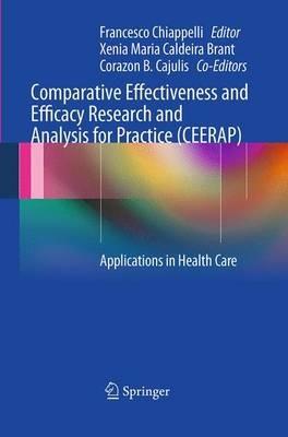 Comparative Effectiveness and Efficacy Research and Analysis for Practice (CEERAP): Applications in Health Care - cover