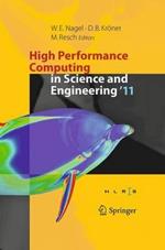 High Performance Computing in Science and Engineering '11: Transactions of the High Performance Computing Center, Stuttgart (HLRS) 2011
