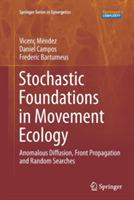 Stochastic Foundations in Movement Ecology: Anomalous Diffusion, Front Propagation and Random Searches