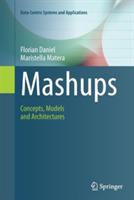 Mashups: Concepts, Models and Architectures - Florian Daniel,Maristella Matera - cover