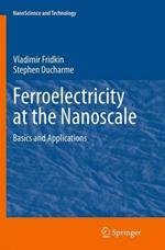 Ferroelectricity at the Nanoscale: Basics and Applications