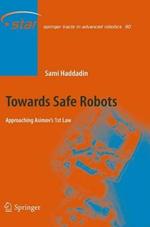 Towards Safe Robots: Approaching Asimov’s 1st Law