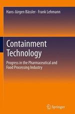 Containment Technology: Progress in the Pharmaceutical and Food Processing Industry