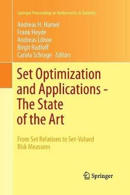 Set Optimization and Applications - The State of the Art: From Set Relations to Set-Valued Risk Measures - cover
