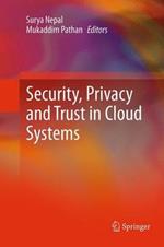 Security, Privacy and Trust in Cloud Systems