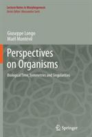 Perspectives on Organisms: Biological time, Symmetries and Singularities - Giuseppe Longo,Maël Montévil - cover