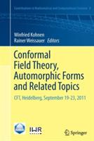Conformal Field Theory, Automorphic Forms and Related Topics: CFT, Heidelberg, September 19-23, 2011