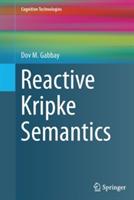 Reactive Kripke Semantics - Dov M. Gabbay - cover