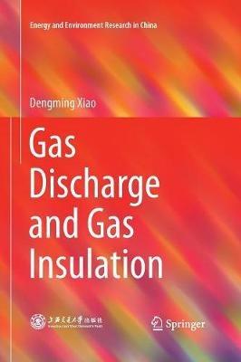 Gas Discharge and Gas Insulation - Dengming Xiao - cover