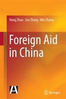 Foreign Aid in China - Hong Zhou,Jun Zhang,Min Zhang - cover